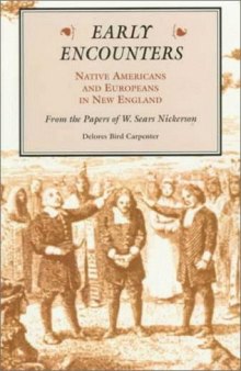 Early encounters--Native Americans and Europeans in New England: from the papers of W. Sears Nickerson