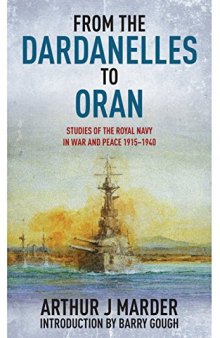From the Dardanelles to Oran : Studies of the Royal Navy in War and Peace 1915-1940