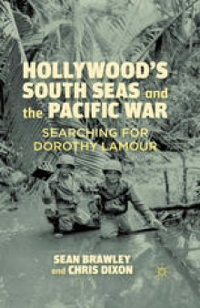 Hollywood’s South Seas and the Pacific War: Searching for Dorothy Lamour