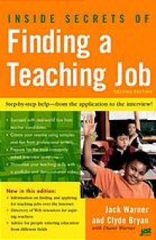 Inside secrets of finding a teaching job : the most effective search methods for both new and experienced educators