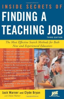 Inside Secrets of Finding a Teaching Job: The Most Effective Search Methods for Both New and Experienced Educators, 3rd Edition