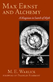 Max Ernst and Alchemy : A Magician in Search of Myth (Surrealist Revolution)