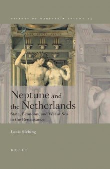 Neptune and the Netherlands: State, Economy, and War at Sea in the Renaissance
