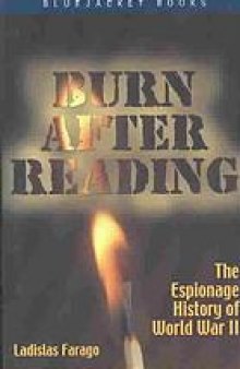 Burn after reading : the espionage history of World War II
