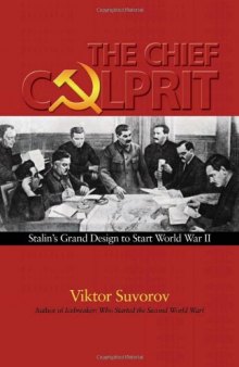 Chief Culprit: Stalin's Grand Design to Start World War II