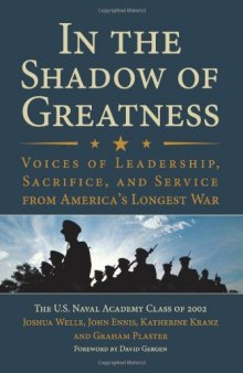 In the Shadow of Greatness: Voices of Leadership, Sacrifice, and Service from America's Longest War