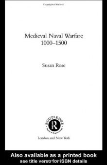 Medieval Naval Warfare 10001500 (Warfare and History)