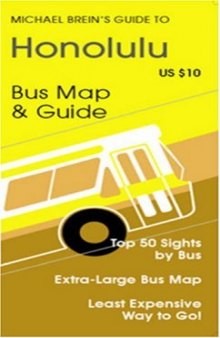 Michael Brein's Guide to Honolulu & Oahu by The Bus Michael Brein's Guides to Sightseeing by Public Transportation Michael Brein's Guides to Sightseeing ... to Sightseeing By Public Transportation 