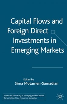 Capital Flows and Foreign Direct Investments in Emerging Markets (Centre for the Study of Emerging Markets)  
