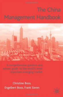 China Management Handbook: The Comprehensive Question and Answer Guide to the World's Most Important Emerging Market  