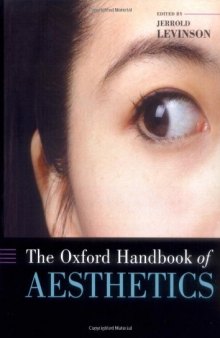 The Oxford Handbook of Aesthetics (Oxford Handbooks Series)  