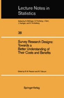 Survey Research Designs: Towards a Better Understanding of Their Costs and Benefits: Prepared under the Auspices of the Working Group on the Comparative Evaluation of Longitudinal Surveys Social Science Research Council