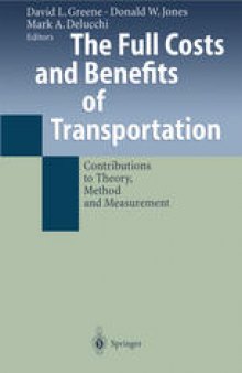 The Full Costs and Benefits of Transportation: Contributions to Theory, Method and Measurement