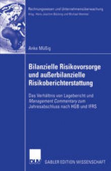 Bilanzielle Risikovorsorge und außerbianzielle Risikoberichterstattung: Das Verhältnis von Lagebericht und Management Commentary zum Jahresabschluss nach HGb und IFRS