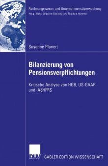 Bilanzierung von Pensionsverpflichtungen. Kritische Analyse von HGB, US-GAAP und IAS IFRS