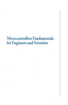 Microcontrollers Fundamentals for Engineers And Scientists (Synthesis Lectures on Digital Circuits and Systems)