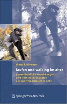 Laufen und Walking im Alter: Gesundheitliche Auswirkungen und Trainingsgrundsätze aus sportmedizinischer Sicht 