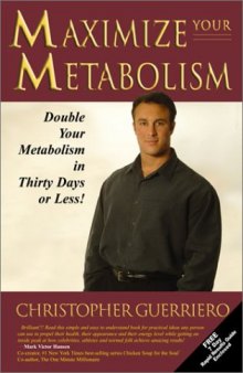 Maximize your metabolism: Double your metabolism in 30 days or less!