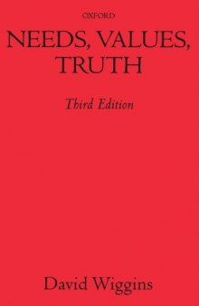 Needs, Values, Truth: Essays in the Philosophy of Value