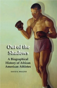 Out of the shadows : a biographical history of African American athletes