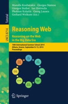 Reasoning Web. Reasoning on the Web in the Big Data Era: 10th International Summer School 2014, Athens, Greece, September 8-13, 2014. Proceedings