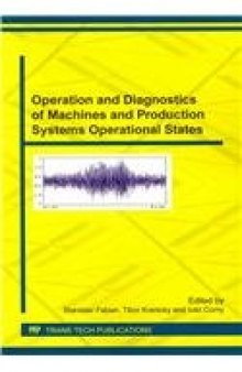 Operation and Diagnostics of Machines and Production Systems Operational States (Applied Mechanics and Materials: Special Topic Volume)