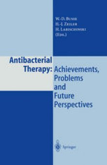Antibacterial Therapy: Achievements, Problems and Future Perspectives