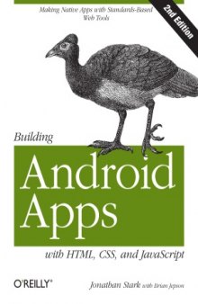 Building Android Apps with HTML, CSS, and javascript  Making Native Apps with Standards-Based Web Tools