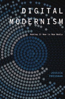 Digital Modernism: Making It New in New Media