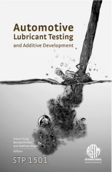 Automotive Lubricant Testing and Advanced Additive Development (ASTM special technical publication 1501)