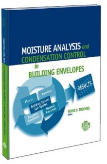 Moisture Analysis and Condensation Control in Building Envelopes (ASTM Manual, 40) (Astm Manual Series, Mnl 40.)