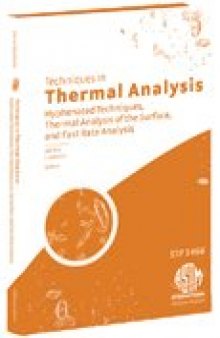 Techniques in Thermal Analysis: Hyphenated Techniques, Thermal Analysis of the Surface, and Fast Rate Analysis (ASTM special technical publication, 1466)
