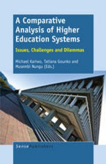 A Comparative Analysis of Higher Education Systems: Issues, Challenges and Dilemmas