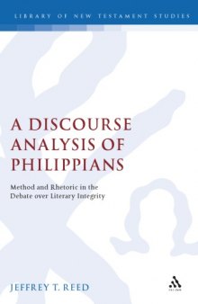 A Discourse Analysis of Philippians: Method and Rhetoric in the Debate Over Literary Integrity