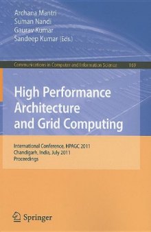 High Performance Architecture and Grid Computing: International Conference, HPAGC 2011, Chandigarh, India, July 19-20, 2011. Proceedings