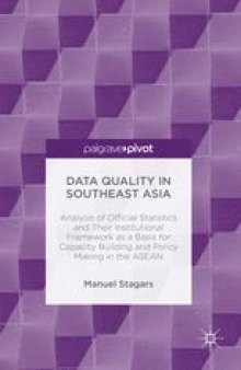 Data Quality in Southeast Asia: Analysis of Official Statistics and Their Institutional Framework as a Basis for Capacity Building and Policy Making in the ASEAN 