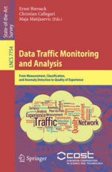 Data Traffic Monitoring and Analysis: From Measurement, Classification, and Anomaly Detection to Quality of Experience