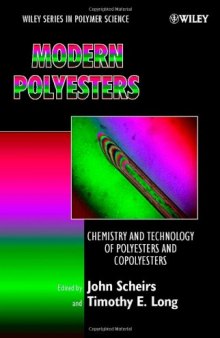 Modern Polyesters: Chemistry and Technology of Polyesters and Copolyesters (Wiley Series in Polymer Science)  