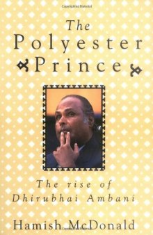 The Polyester Prince: The Rise of Dhirubhai Ambani