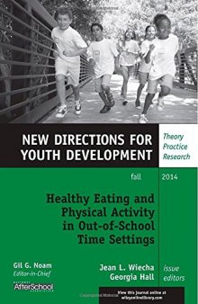 Healthy Eating and Physical Activity in Out-of-School Time Settings: New Directions for Youth Development, Number 143