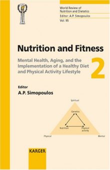 Nutrition And Fitness Mental Health, Aging, And the Implementation of a Healthy Diet And Physical Activity Lifestyle: 5th International Conference on Nutrition ... (World Review of Nutrition and Dietetics)