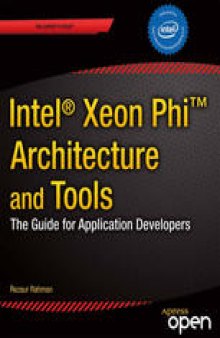 Intel® Xeon Phi™ Coprocessor Architecture and Tools: The Guide for Application Developers