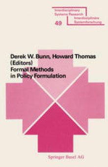 Formal Methods in Policy Formulation: The Application of Bayesian Decision Analysis to the Screening, Structuring, Optimisation and Implementation of Policies within Complex Organisations