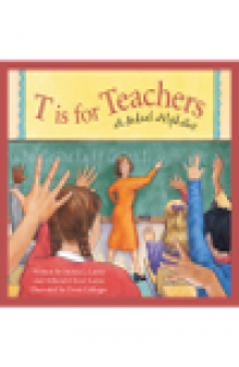 T Is for Teachers. A School Alphabet