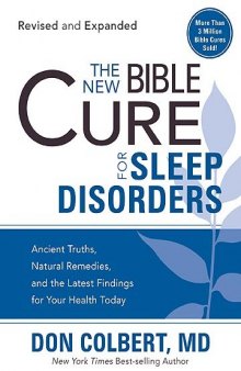 The New Bible Cure For Sleep Disorders: Expanded Editions Include Twice as Much Information!, Reviewed and expanded Edition    