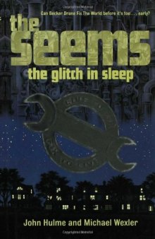 The Seems: The Glitch in Sleep  