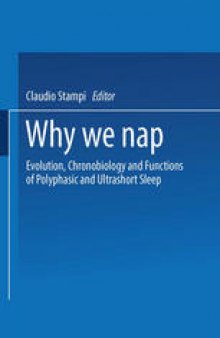 Why We Nap: Evolution, Chronobiology, and Functions of Polyphasic and Ultrashort Sleep