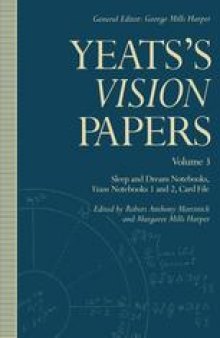 Yeats’s Vision Papers: Volume 3: Sleep and Dream Notebooks, Vision Notebooks 1 and 2, Card File