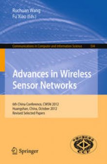 Advances in Wireless Sensor Networks: 6th China Conference, CWSN 2012, Huangshan, China, October 25-27, 2012, Revised Selected Papers