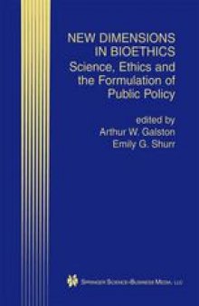 New Dimensions in Bioethics: Science, Ethics and the Formulation of Public Policy